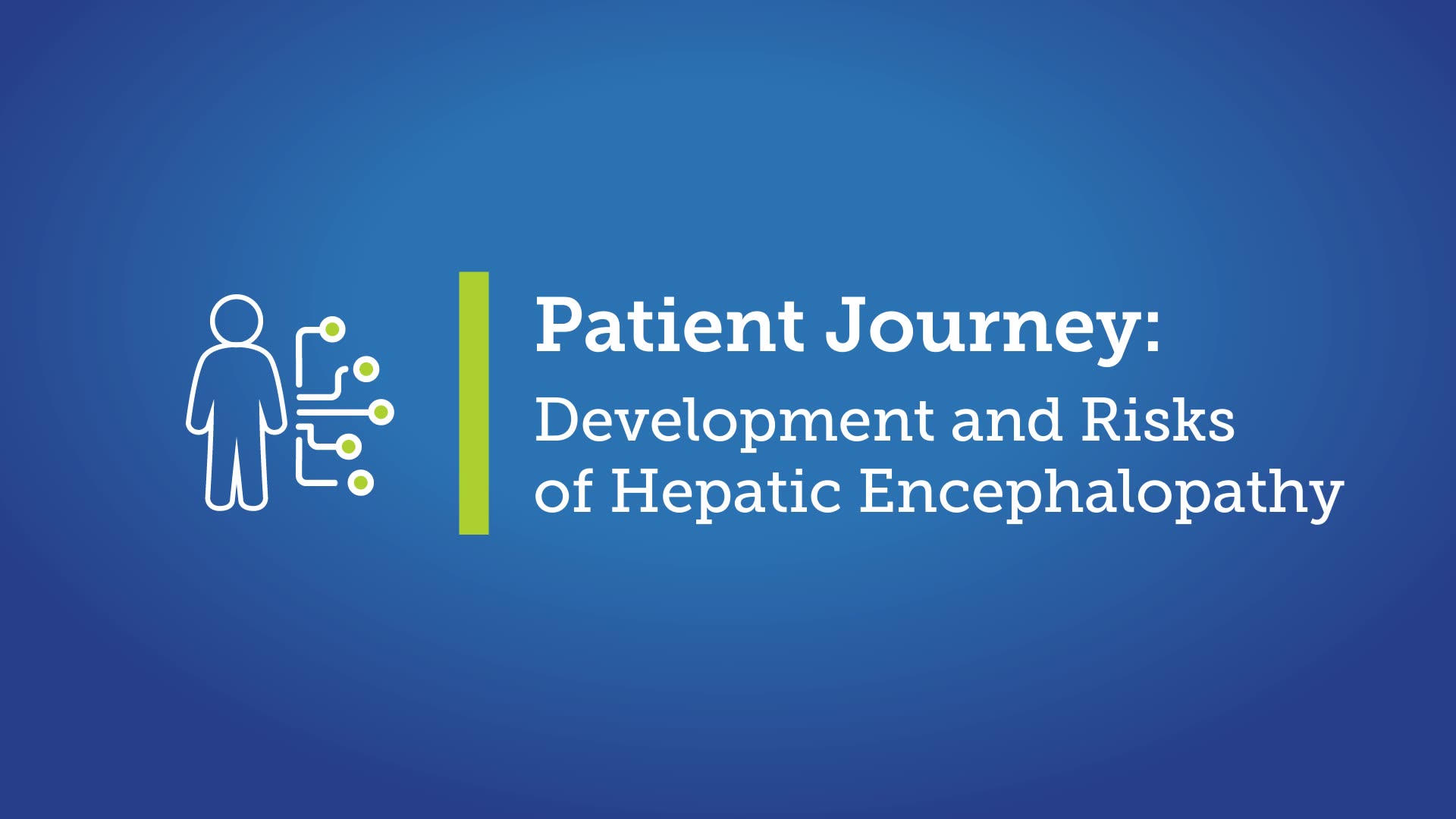 Patient Journey: Development and Risks of Hepatic Encephalopathy video thumbnail