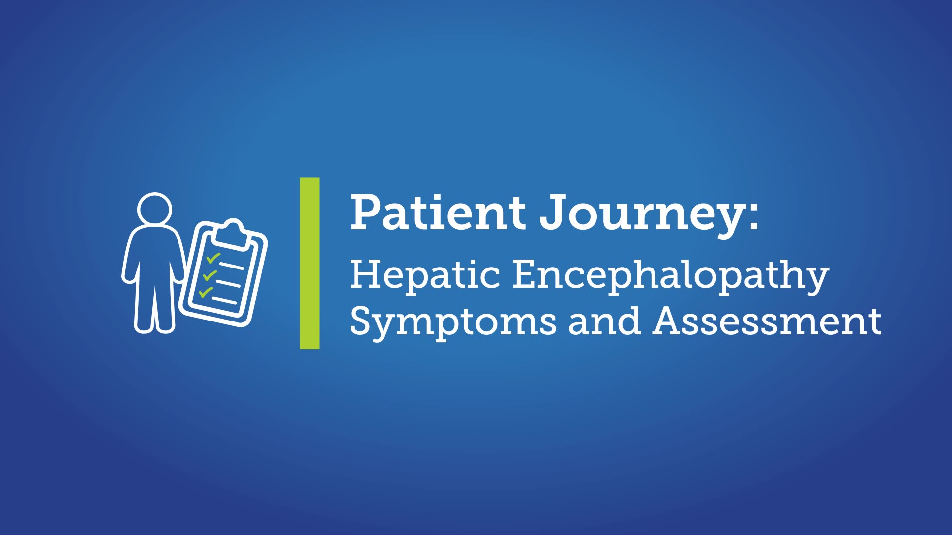 Patient Journey: Hepatic Encephalopathy Symptoms and Assessment video thumbnail